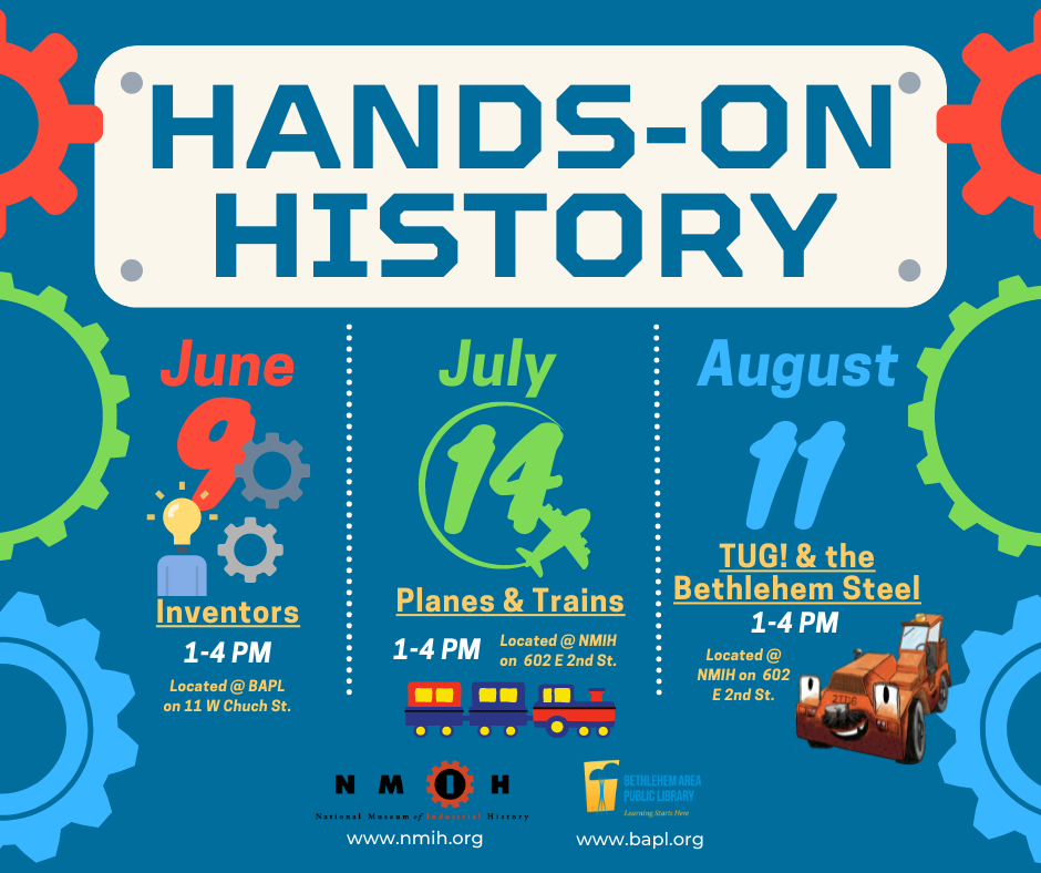 Hands On History series on June 9, July 14, & August 11 from 1 PM to 4 PM.