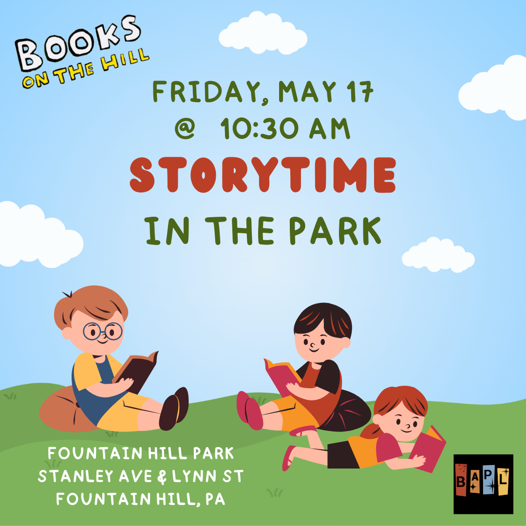 STORYTIME IN THE PARK - Friday, May 17 @ 10 AM - Fountain Hill Park/Stanley Ave & Lynn St/Fountain Hill, PA