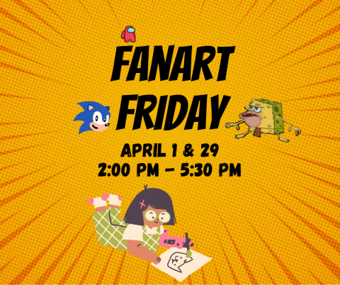 Fanart Friday on Friday, April 1 & 29