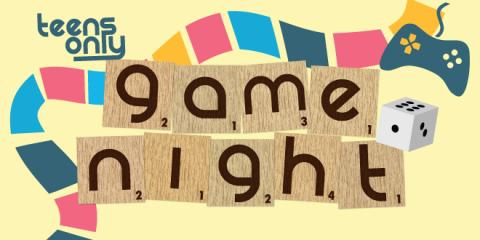 TEENS ONLY - Game Night