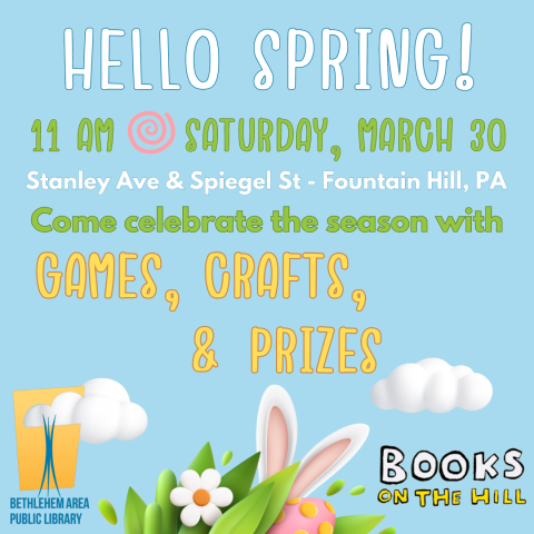 Hello Spring! 11 AM Saturday, March 30 - Come celebrate the season with games, crafts, & Prizes