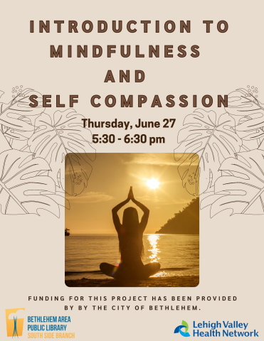 brown background, photo of a person sitting crosslegged with their hands pressed together above their head infront of the ocean with the sun setting, says "Introduction to Mindfulness and Self Compassion Thursday, June 27 5:30-6:30 pm