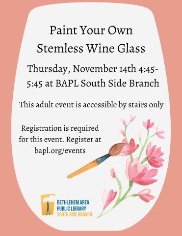 Paint Your Own Stemless Wine Glass at BAPL South Side Branch. This adult event is accessible by stairs only. Registration is required for this event. Register at bapl.org/events