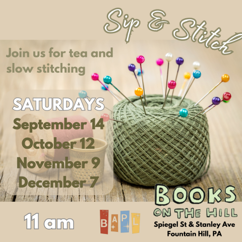 Join us for tea and slow stitching - SATURDAYS @ 11 AM - Sept 14, Oct 12, Nov 9, Dec 7