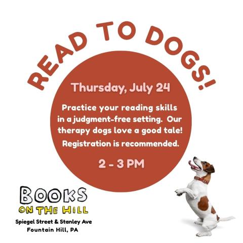 Read to Dogs at Books on the Hill - Thursday, July 24, 2-3 PM - Practice your reading skills in a judgment-free setting. Registration recommended.