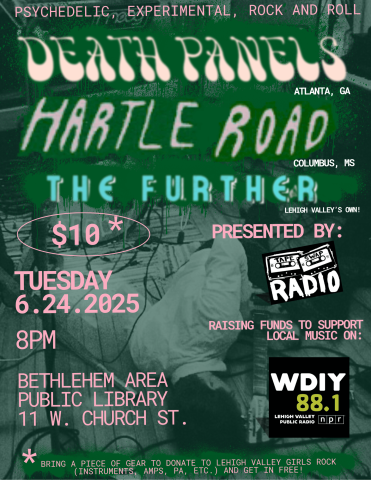 The Lineup: 🔹 Hartle Road – Atlanta, GA 🔹 Death Panels – Columbus, MS 🔹 The Further – Lehigh Valley’s own