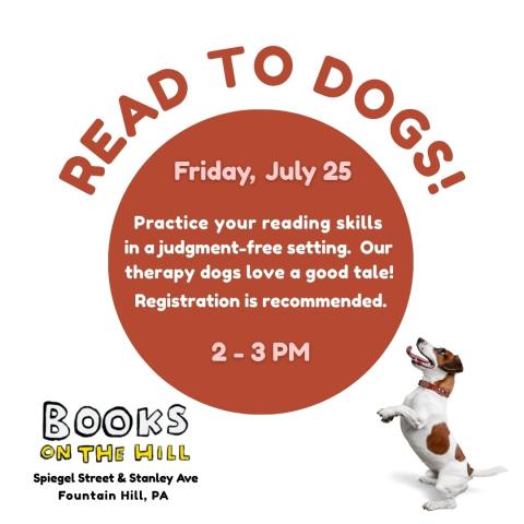 Read to Dogs at Books on the Hill - Thursday, July 25, 2-3 PM - Practice your reading skills in a judgment-free setting. Registration recommended.
