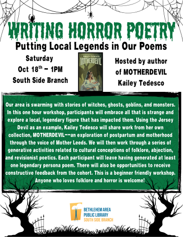 Our area is swarming with stories of witches, ghosts, goblins, and monsters. In this one hour workshop, participants will embrace all that is strange and explore a local, legendary figure that has impacted them. Using the Jersey Devil as an example, Kailey Tedesco will share work from her own collection, MOTHERDEVIL--an exploration of postpartum and motherhood through the voice of Mother Leeds. We will then work through a series of generative activities related to cultural conceptions of folklore, abjection