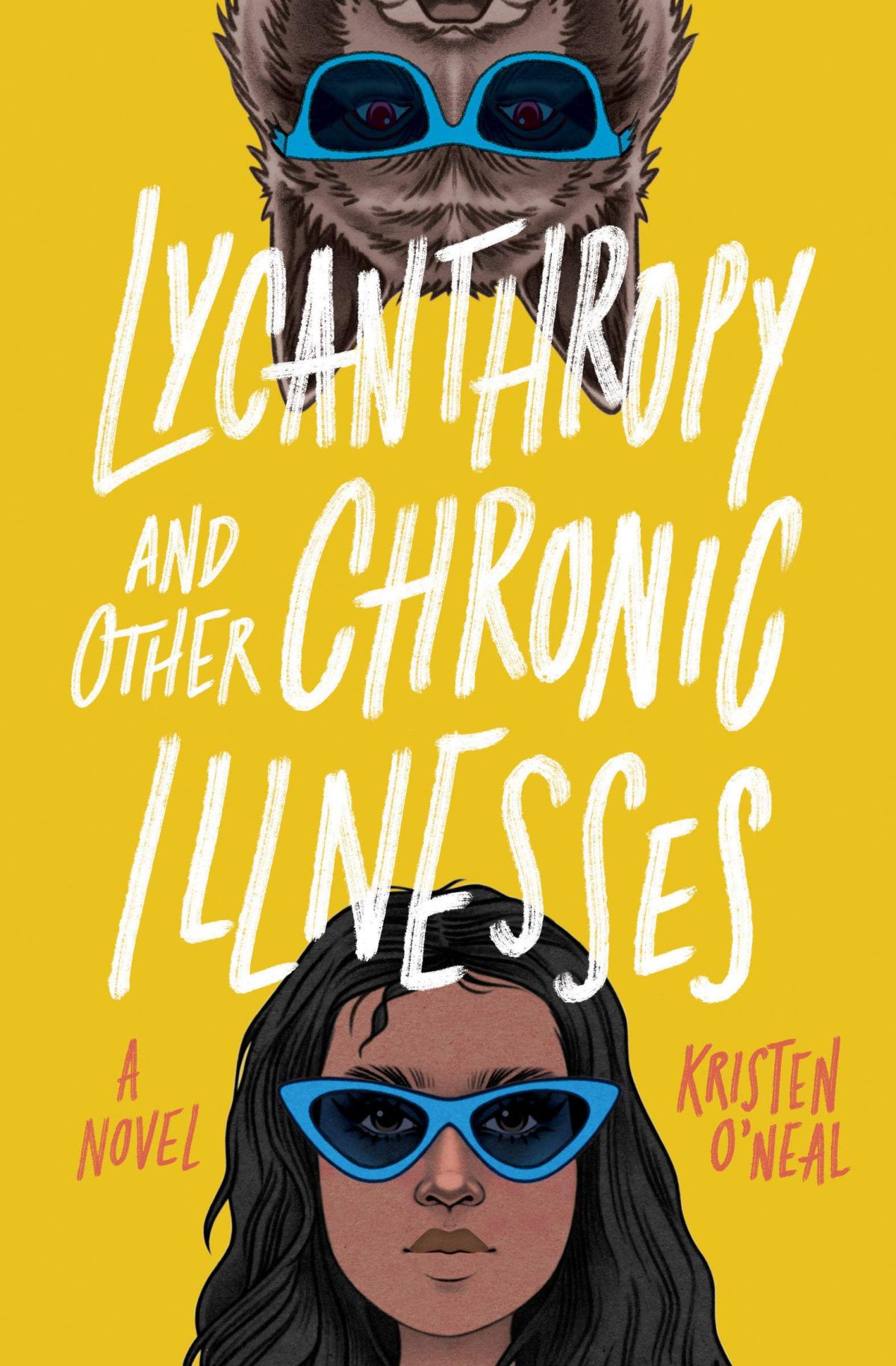 Lycanthropy and Other Chronic Illnesses Book Cover, a werewolf on top and a girl wearing sunglasses on the bottom.