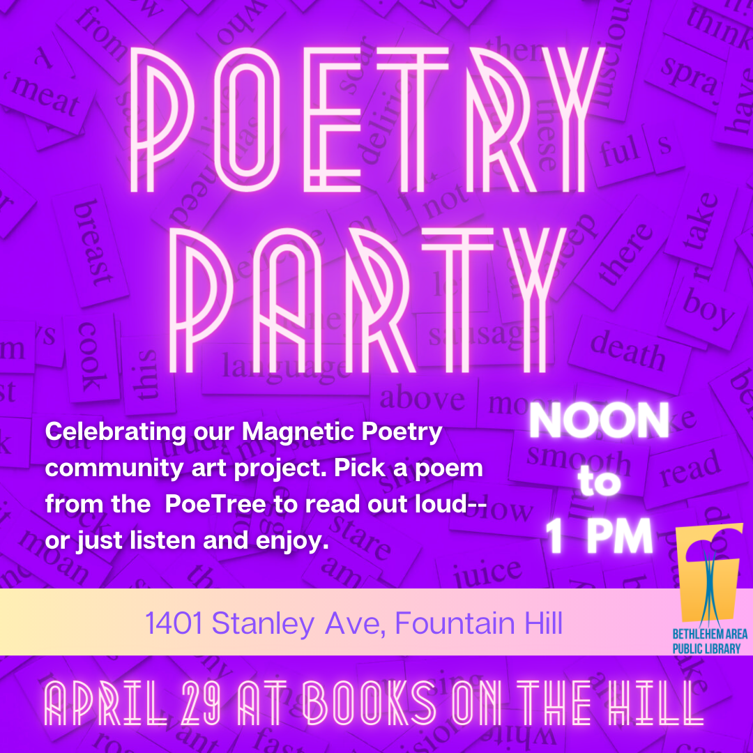 Poetry Party - April 29, Noon to 1 PM - Books on the Hill @BAPL - 1401 Stanley Ave, Fountain Hill, PA