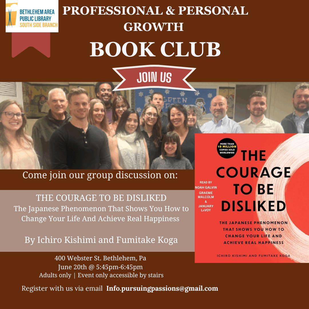 Maroon background, photo of book club members, photo of book cover "The Courage to Be Disliked" Flyer states "Professional and Personal Growth Book Club"  